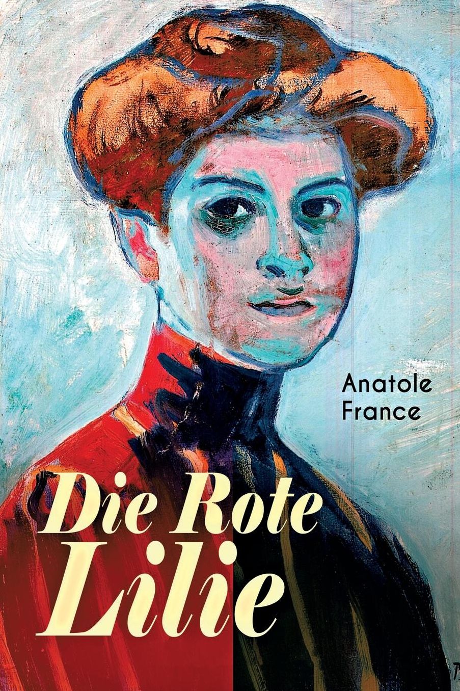 Die Rote Lilie (Vollstï¿½ndige Deutsche Ausgabe)