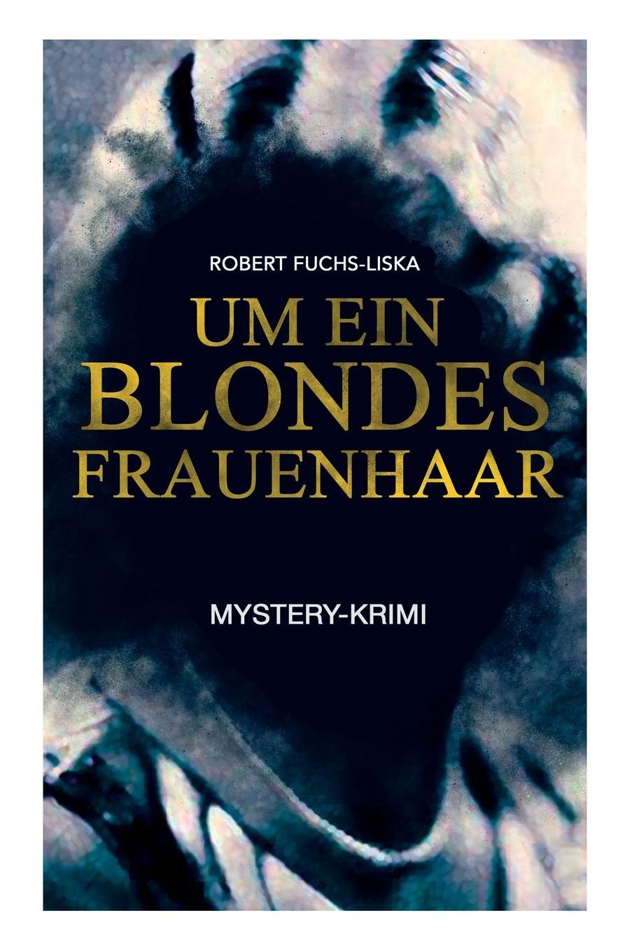 Um Ein Blondes Frauenhaar (Mystery-Krimi)