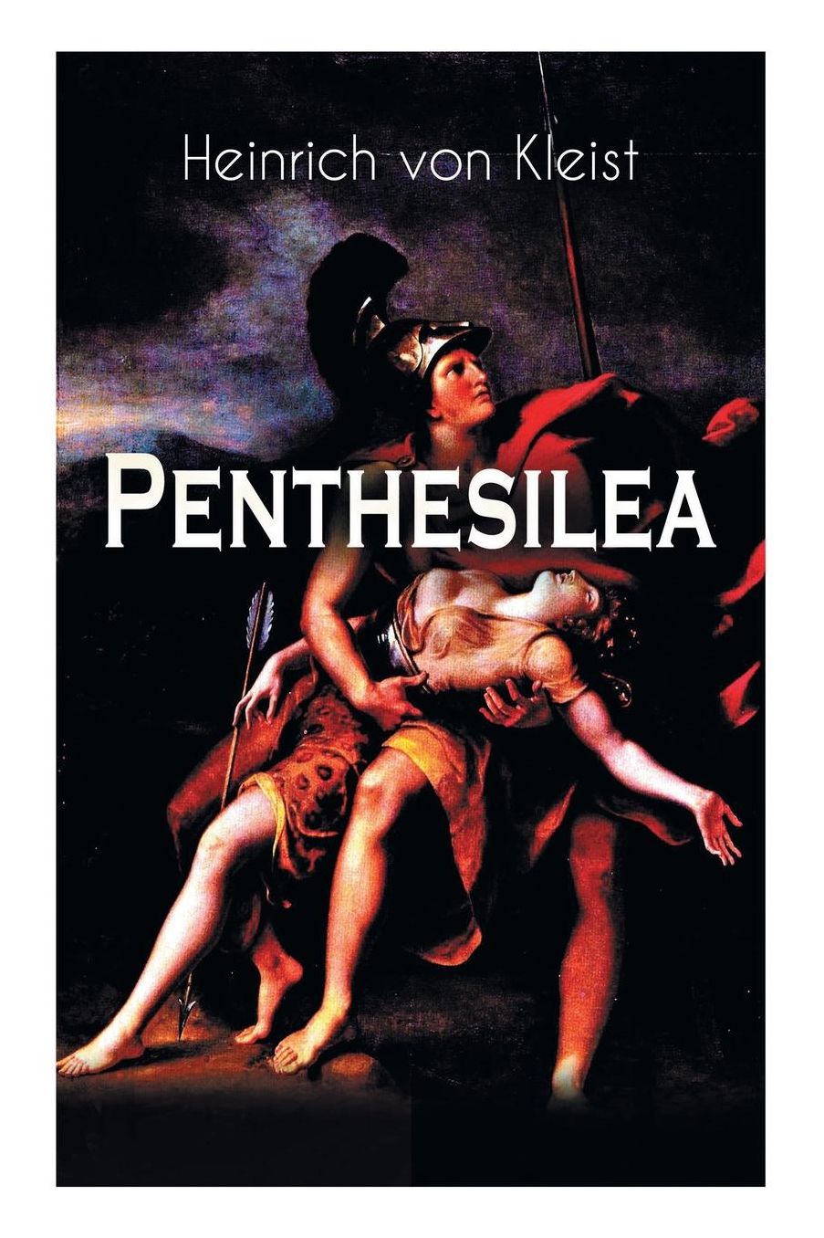 Penthesilea (Vollstï¿½ndige Ausgabe)