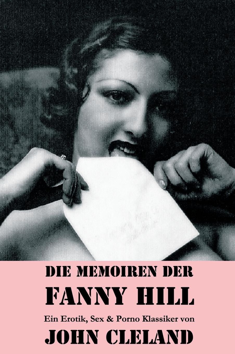 Die Memoiren Der Fanny Hill (Ein Erotik, Sex & Porno Klassiker)