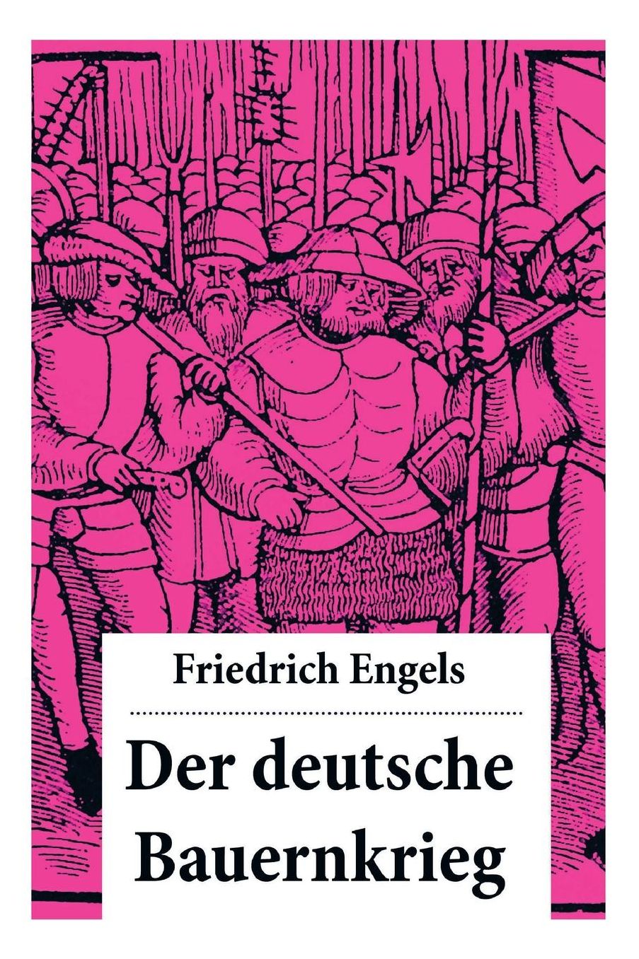 Der Deutsche Bauernkrieg - Vollstï¿½ndige Ausgabe Letzter Hand