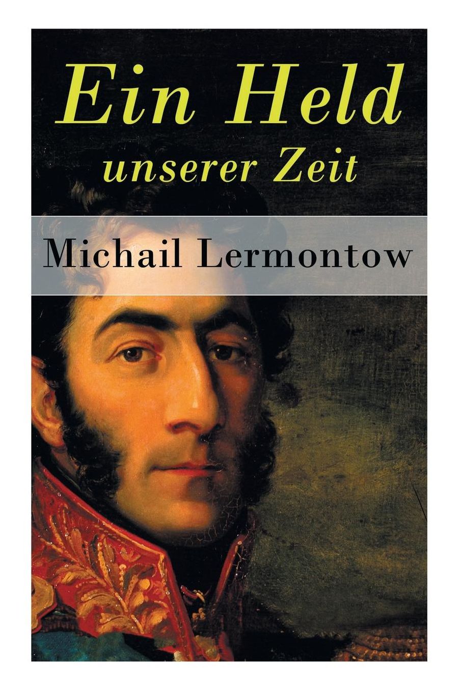 Ein Held Unserer Zeit - Vollstï¿½ndige Deutsche Ausgabe