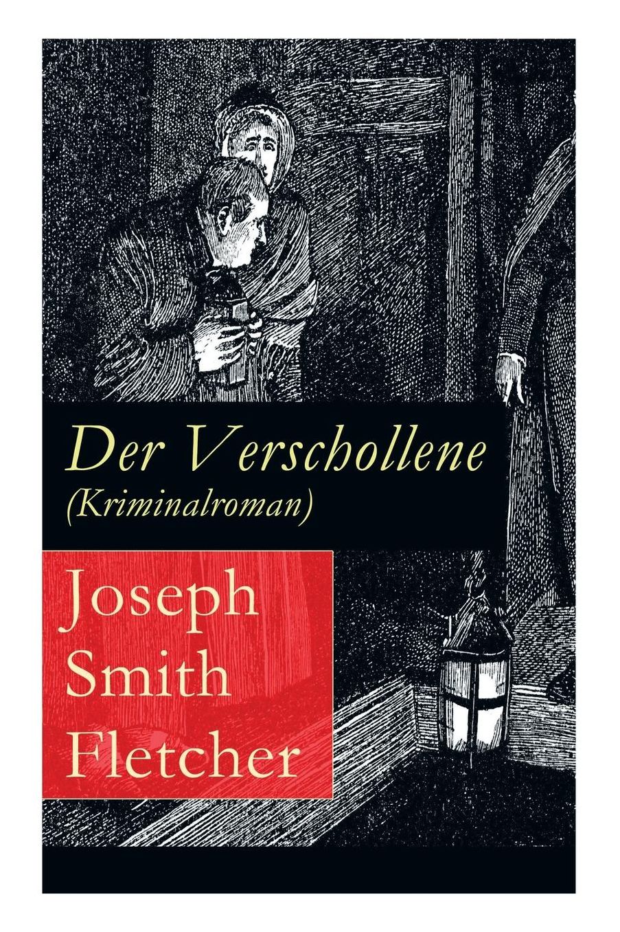 Der Verschollene (Kriminalroman) - Vollstï¿½ndige Deutsche Ausgabe