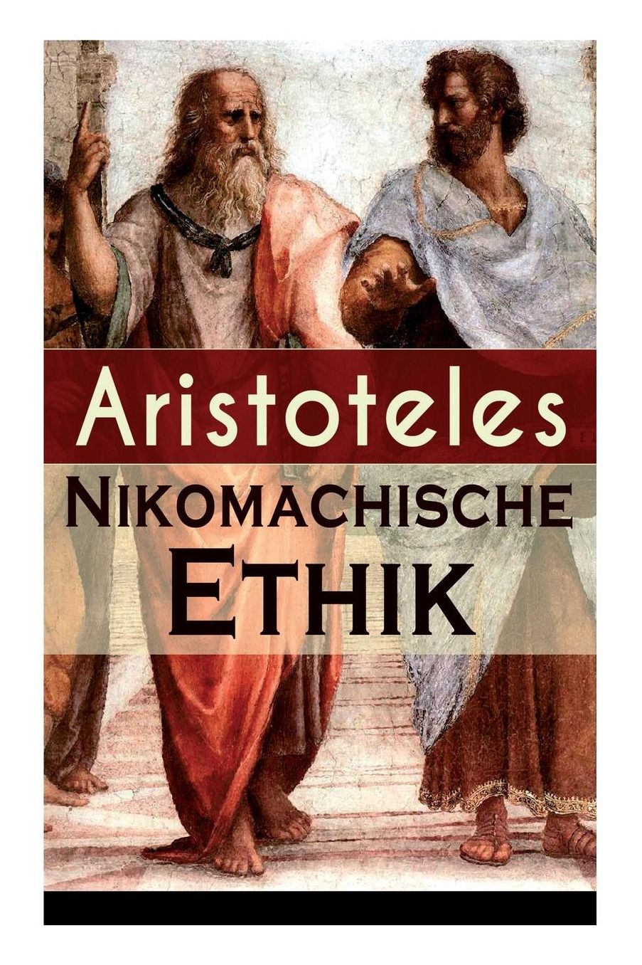 Nikomachische Ethik (Vollstï¿½ndige Deutsche Ausgabe)