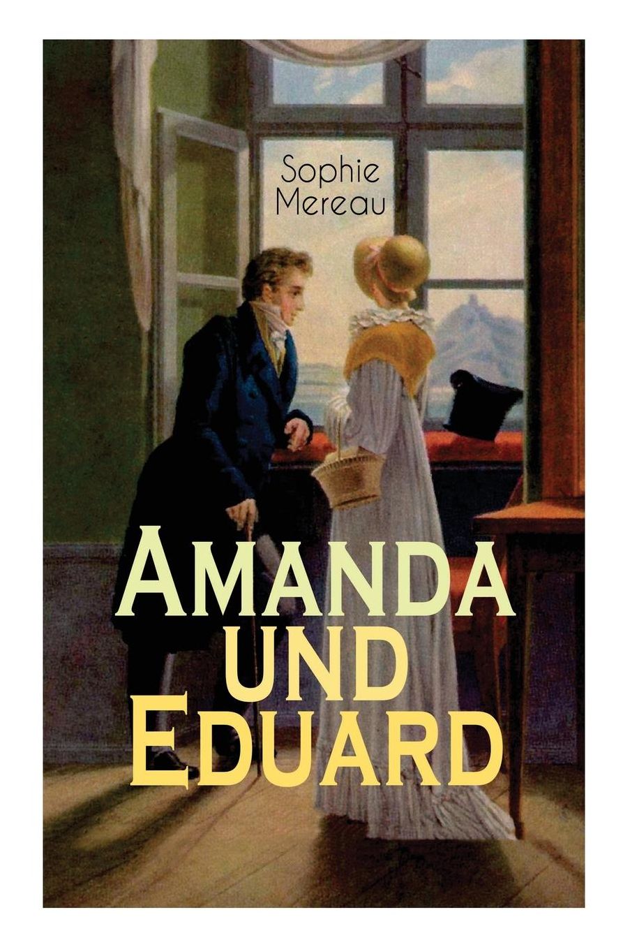 Amanda Und Eduard (Vollstï¿½ndige Ausgabe - Band 1&2)
