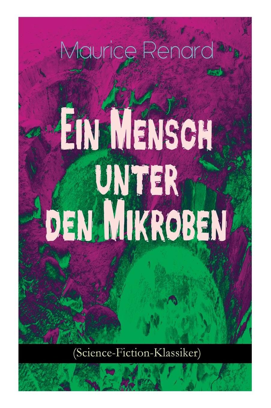 Ein Mensch Unter Den Mikroben (Science-Fiction-Klassiker)