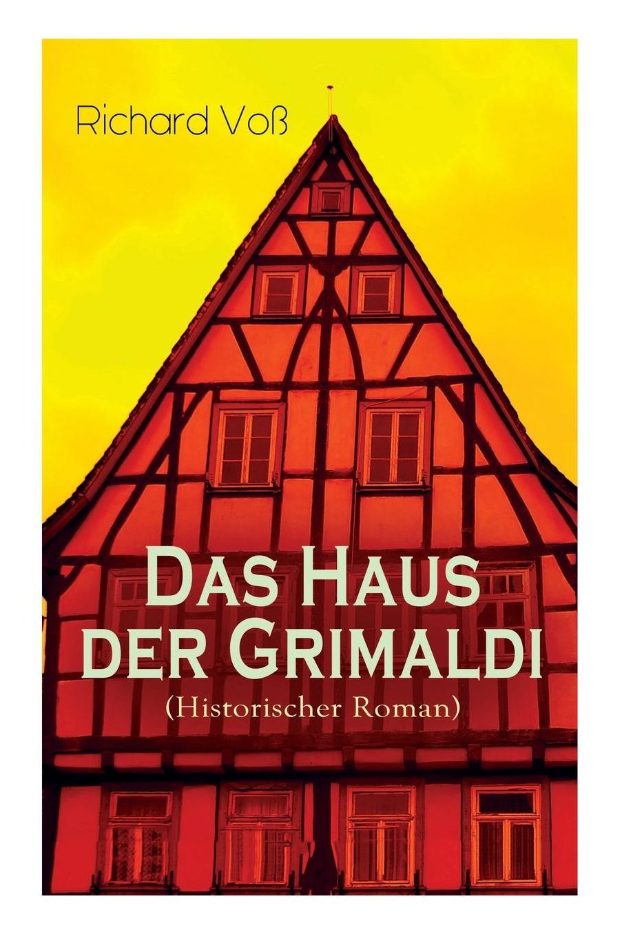 Das Haus Der Grimaldi (Historischer Roman) - Vollstï¿½ndige Ausgabe