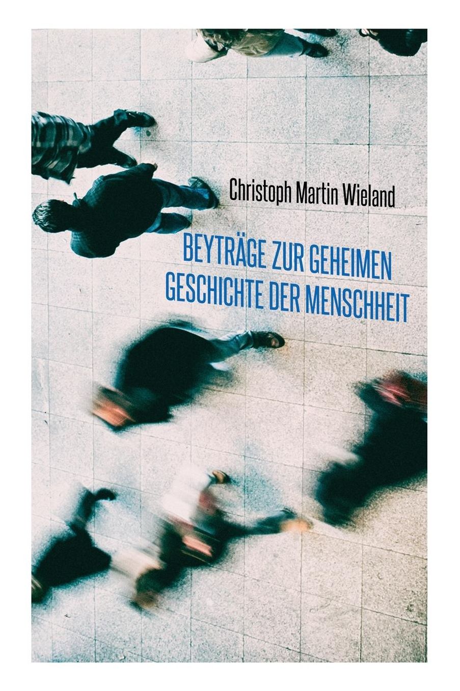 Beytrï¿½ge Zur Geheimen Geschichte Der Menschheit