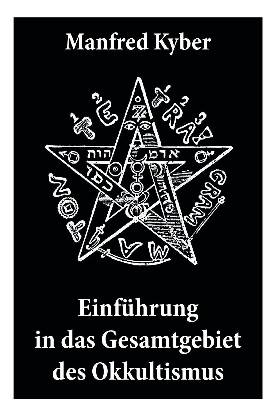 Einfï¿½hrung in Das Gesamtgebiet Des Okkultismus