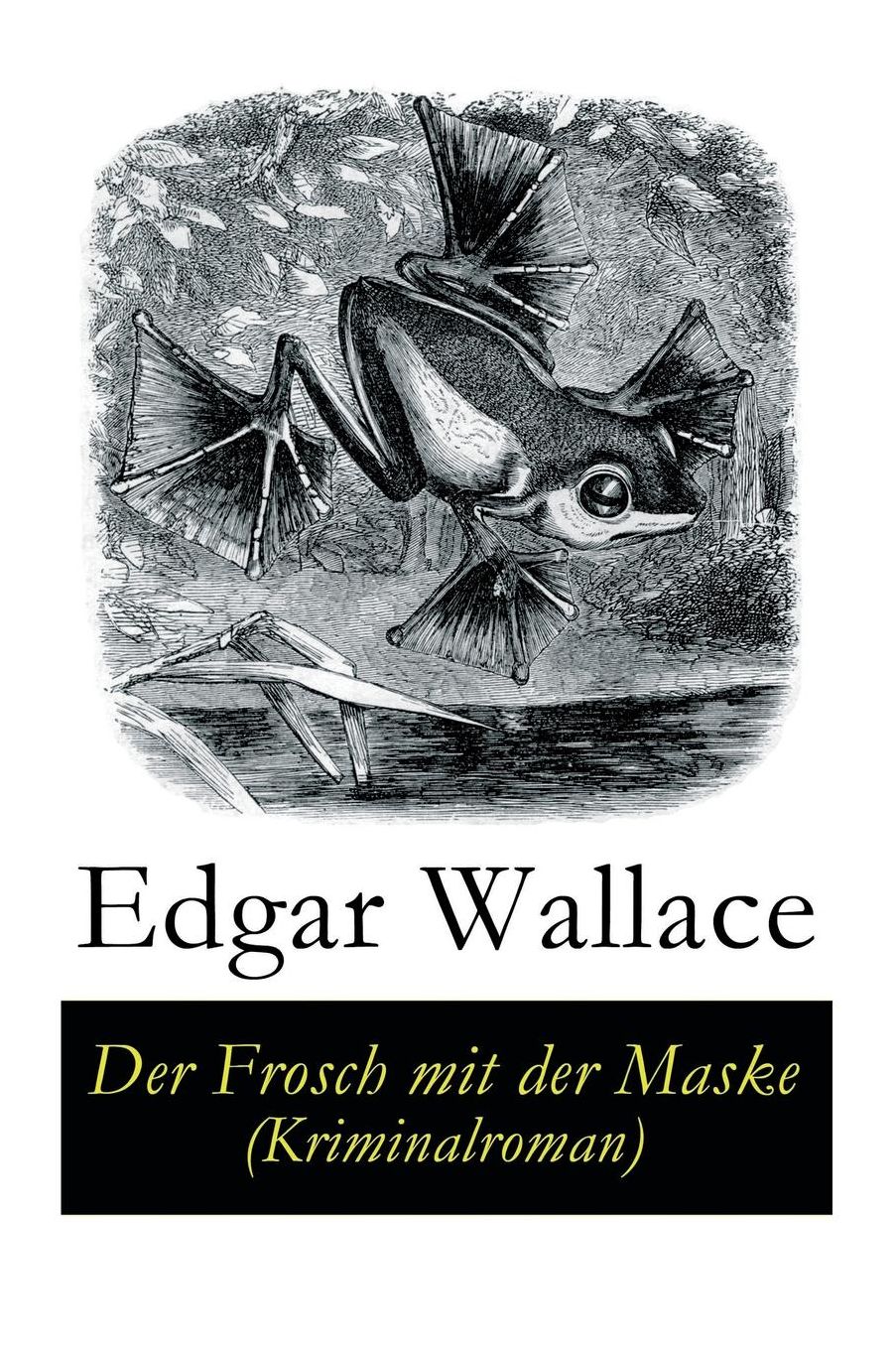 Der Frosch Mit Der Maske (Kriminalroman) - Vollstï¿½ndige Deutsche Ausgabe