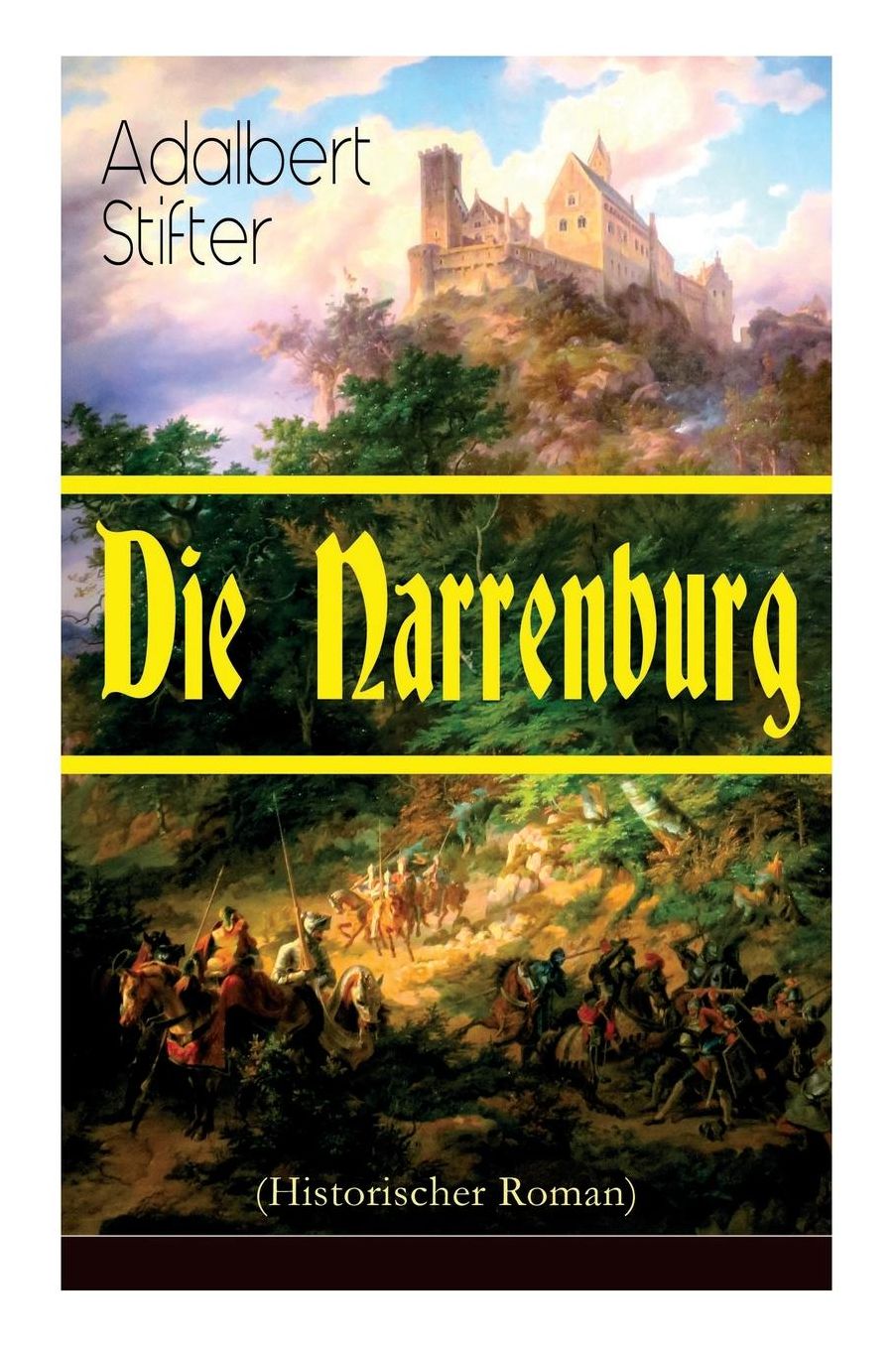 Die Narrenburg (Historischer Roman) - Vollstï¿½ndige Ausgabe