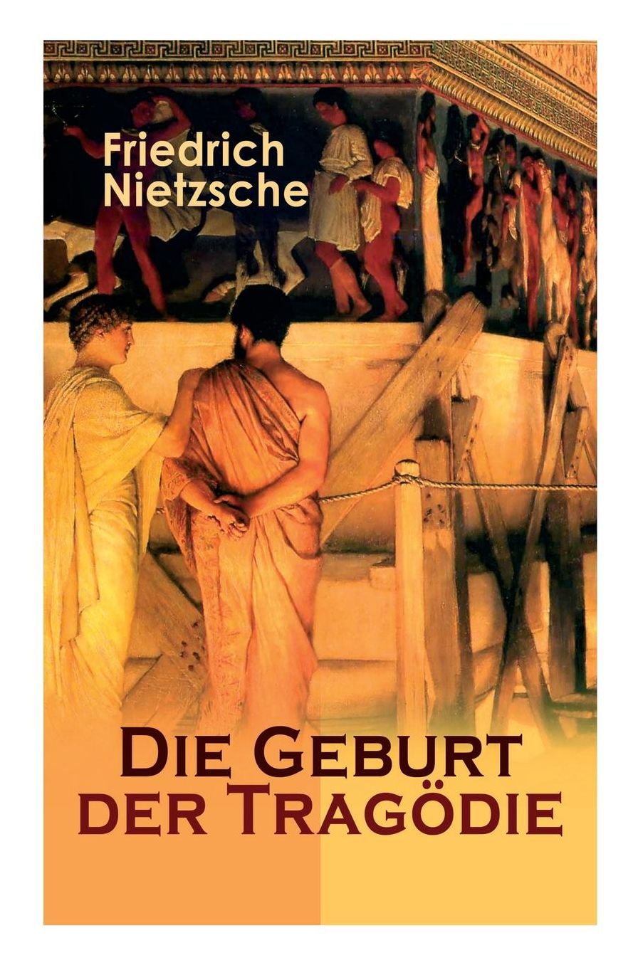 Die Geburt Der Tragï¿½die (Vollstï¿½ndige Ausgabe)