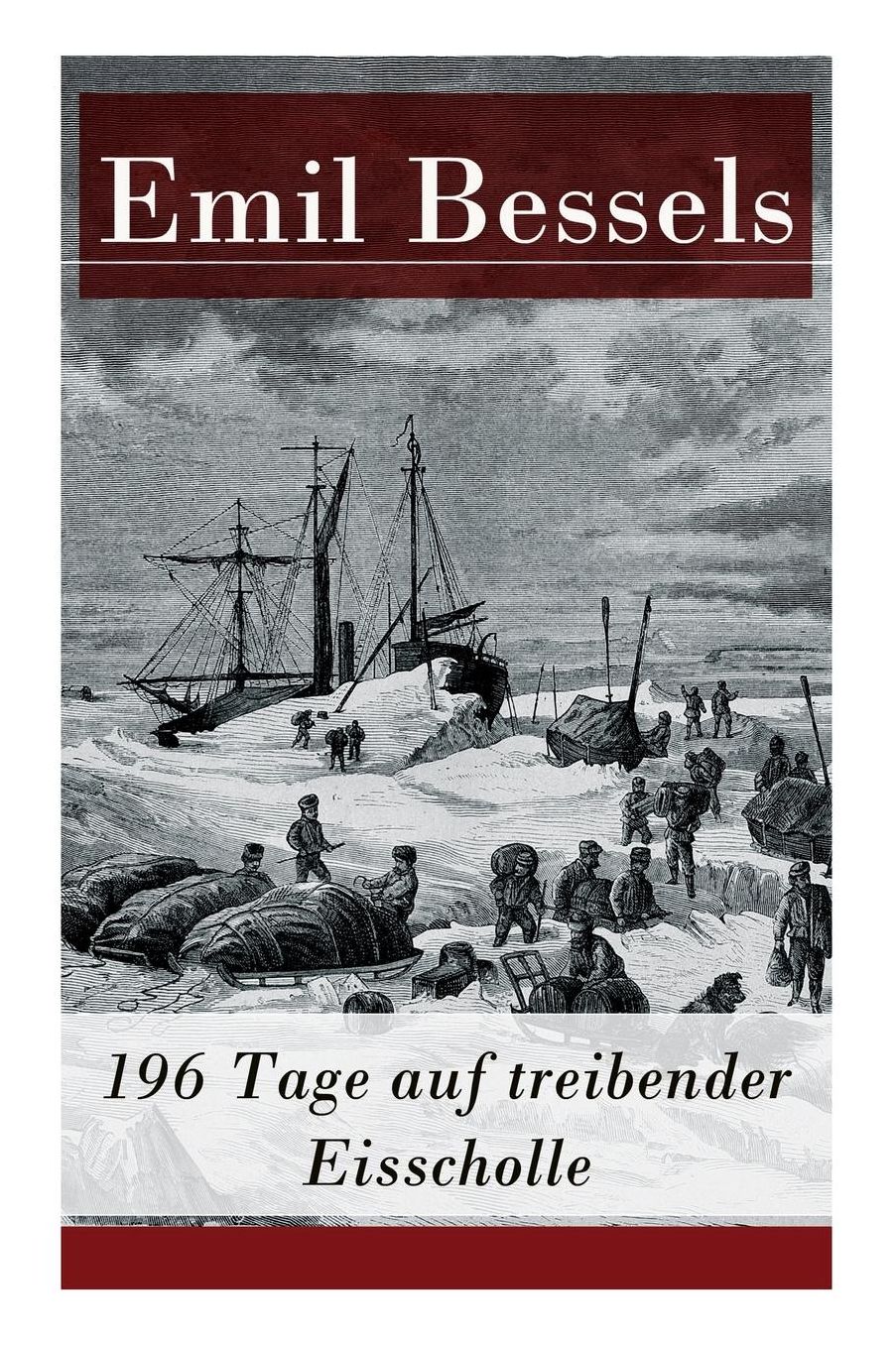 196 Tage Auf Treibender Eisscholle - Vollstï¿½ndige Ausgabe