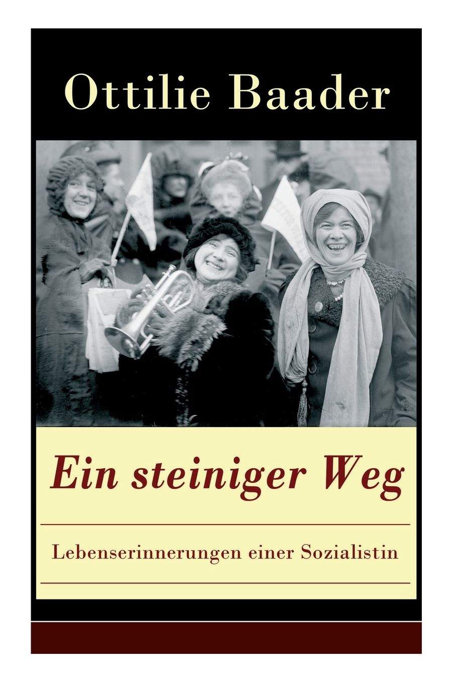 Ein Steiniger Weg - Lebenserinnerungen Einer Sozialistin (Vollstï¿½ndige Ausgabe)
