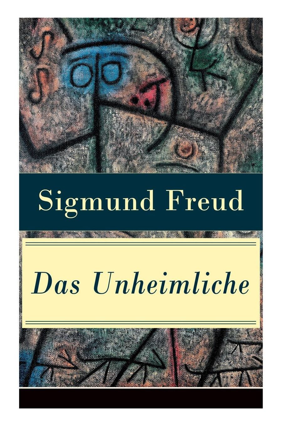 Das Unheimliche (Vollstï¿½ndige Ausgabe)