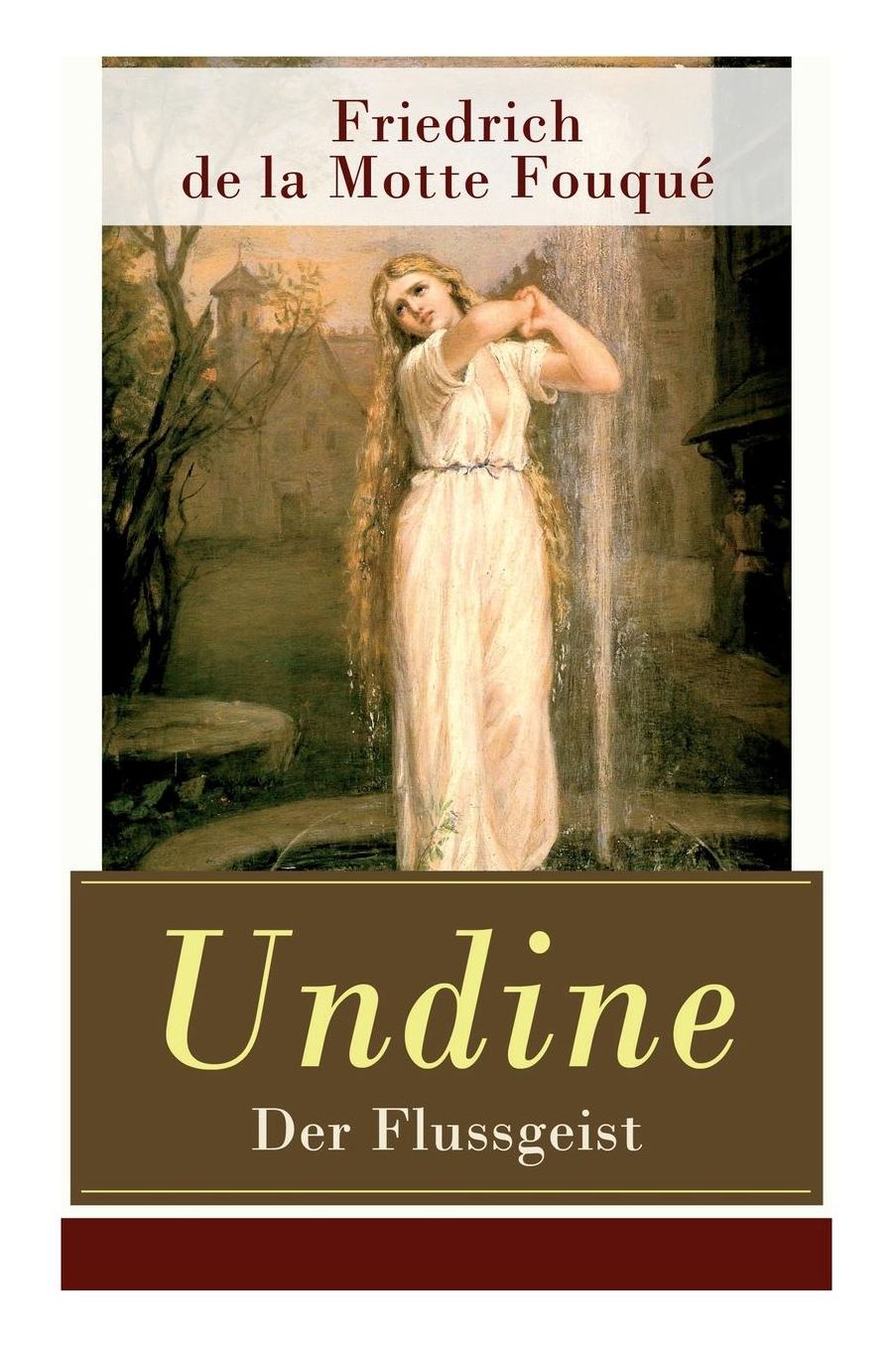 Undine - Der Flussgeist (Vollstï¿½ndige Illustrierte Ausgabe)