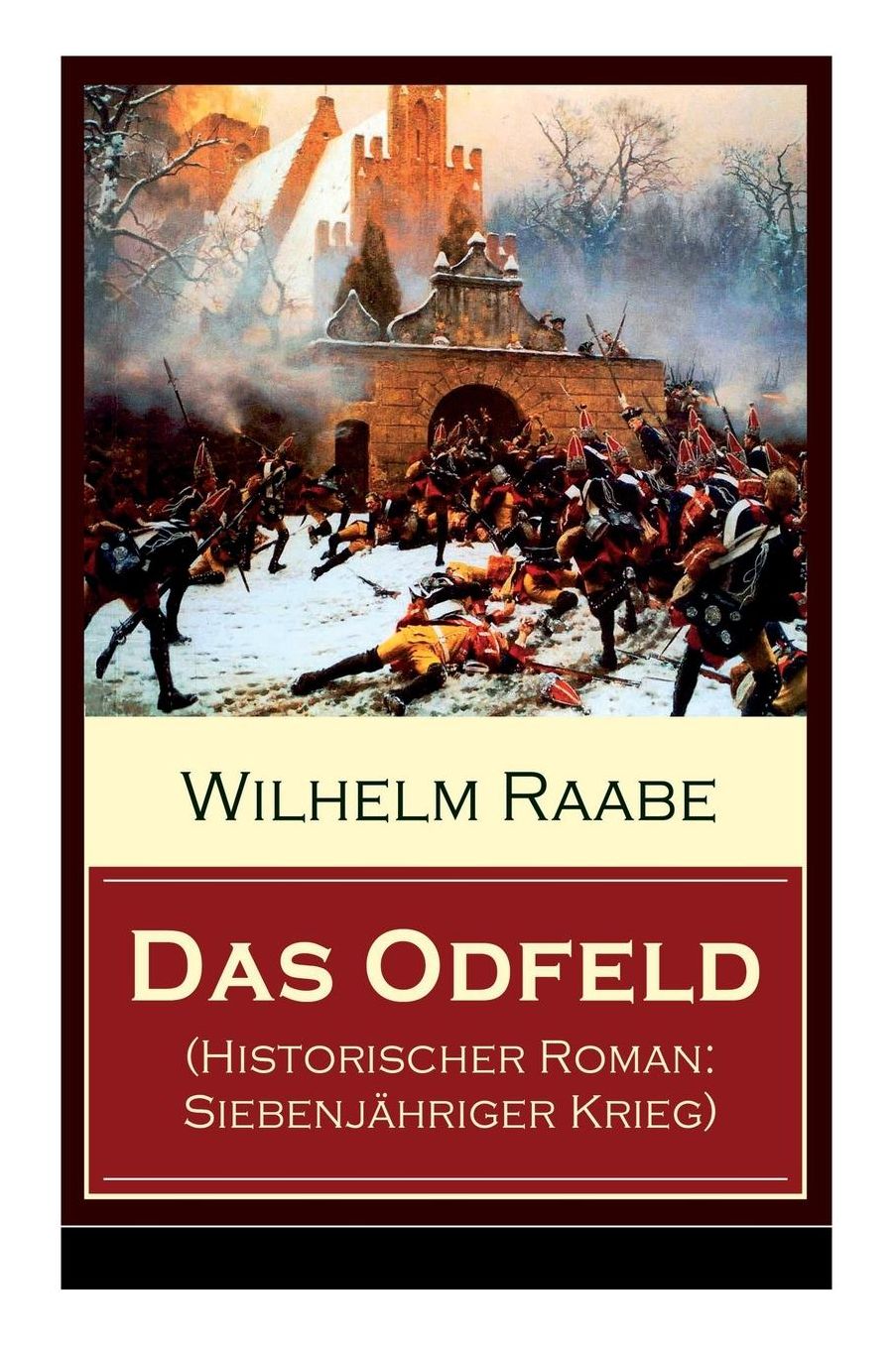 Das Odfeld (Historischer Roman: Siebenjï¿½hriger Krieg) - Vollstï¿½ndige Ausgabe