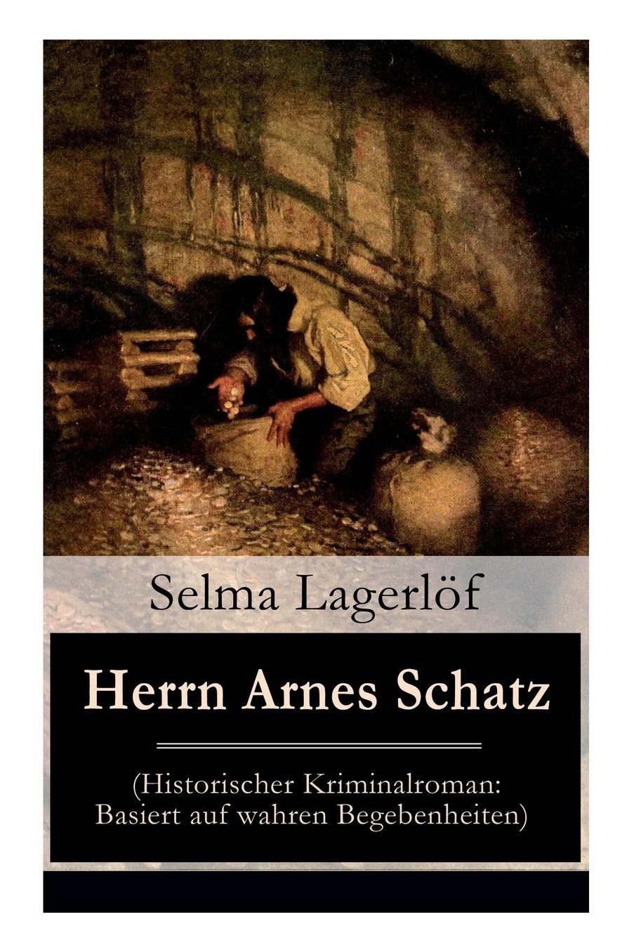 Herrn Arnes Schatz (Historischer Kriminalroman: Basiert Auf Wahren Begebenheiten)