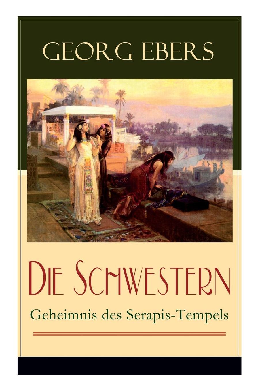 Die Schwestern - Geheimnis Des Serapis-Tempels (Vollstï¿½ndige Ausgabe)