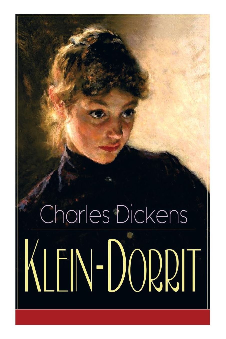 Klein-Dorrit (Vollstï¿½ndige Deutsche Ausgabe Mit Illustrationen)