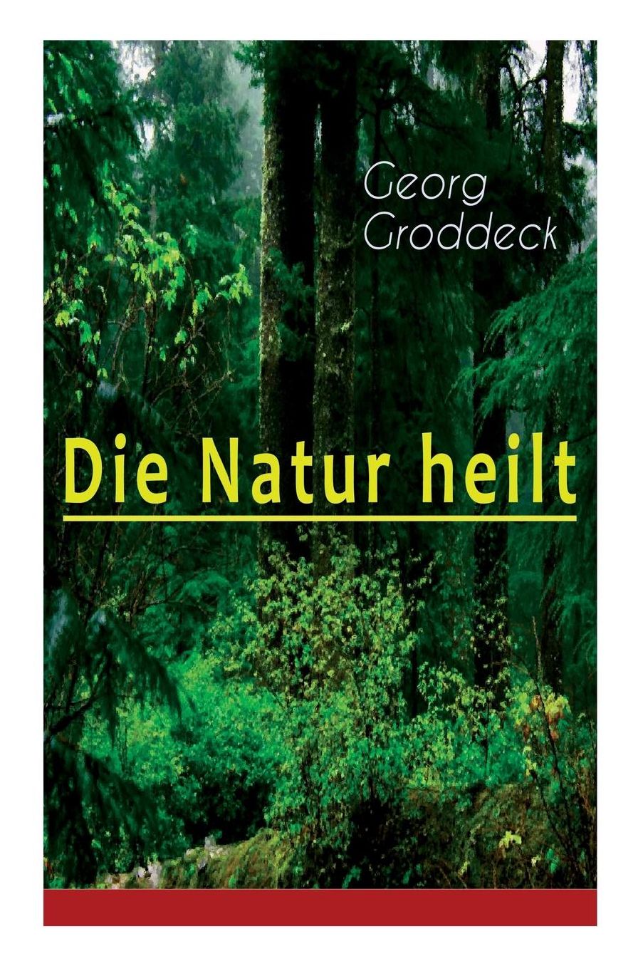 Die Natur Heilt (Vollstï¿½ndige Ausgabe)