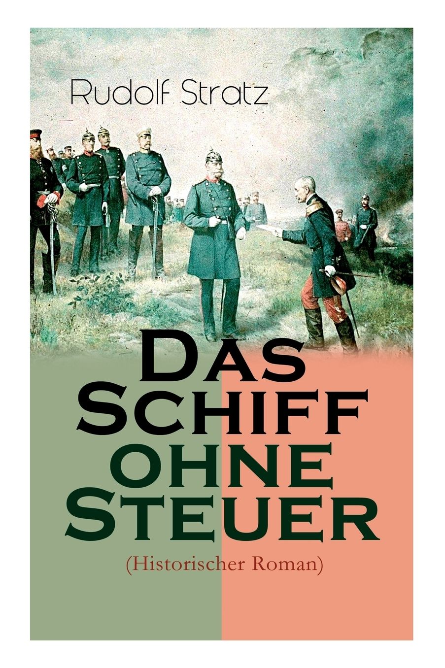 Das Schiff Ohne Steuer (Historischer Roman) - Vollstï¿½ndige Ausgabe