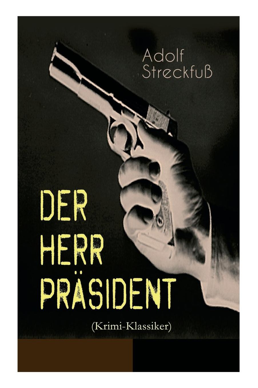 Der Herr Prï¿½sident (Krimi-Klassiker) - Vollstï¿½ndige Ausgabe