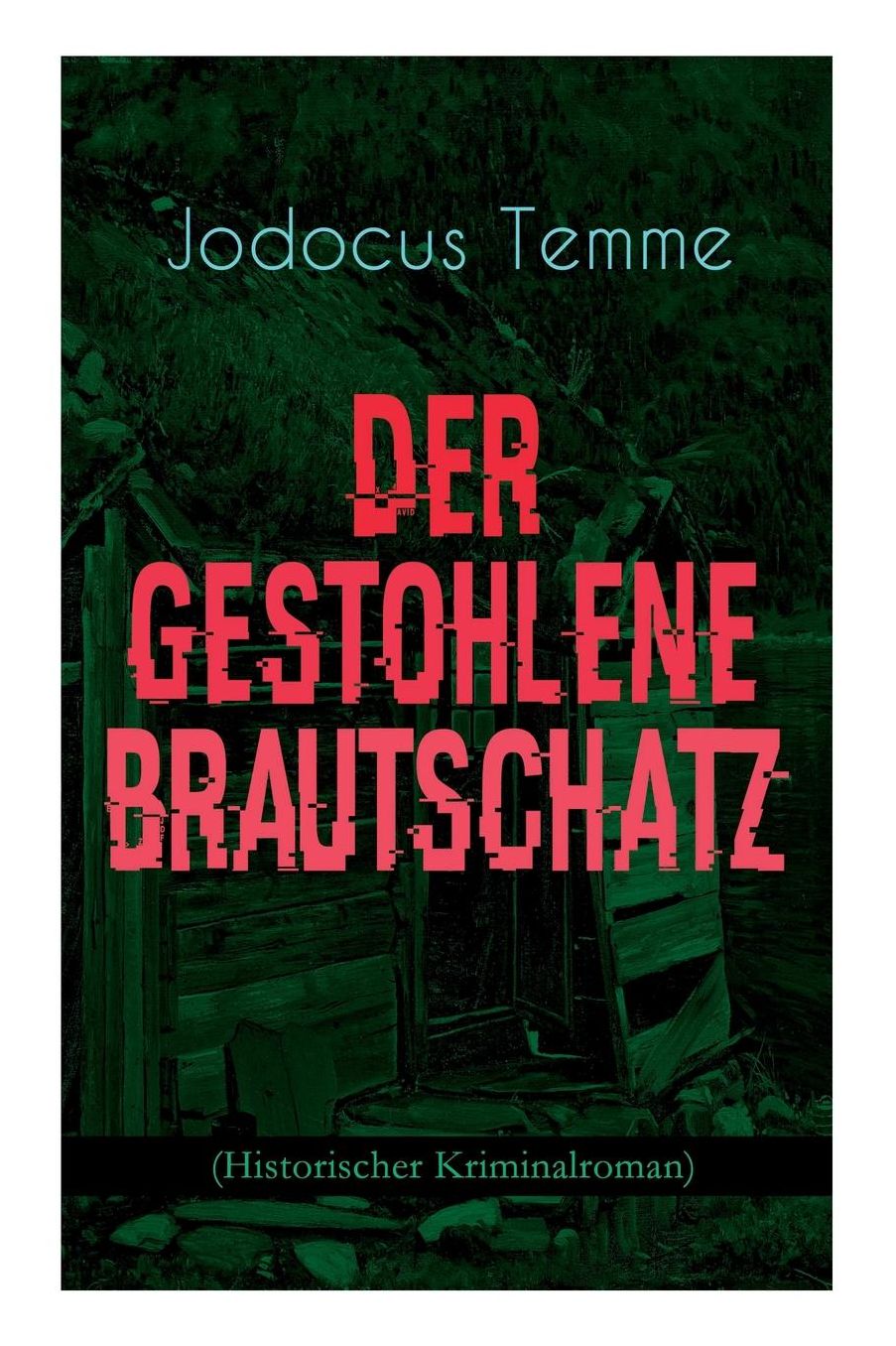 Der Gestohlene Brautschatz (Historischer Kriminalroman)