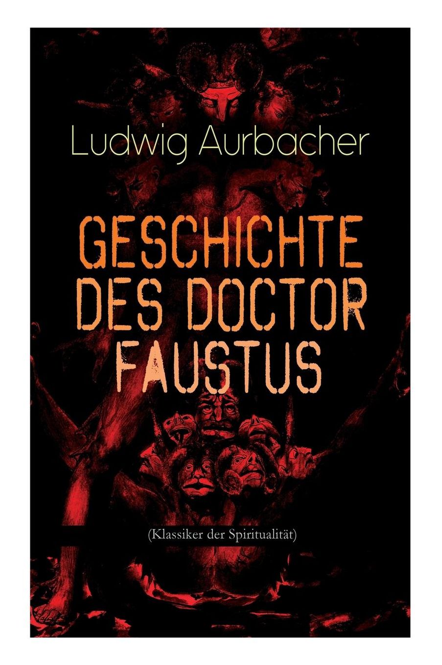 Geschichte Des Doctor Faustus (Klassiker Der Spiritualitï¿½t)