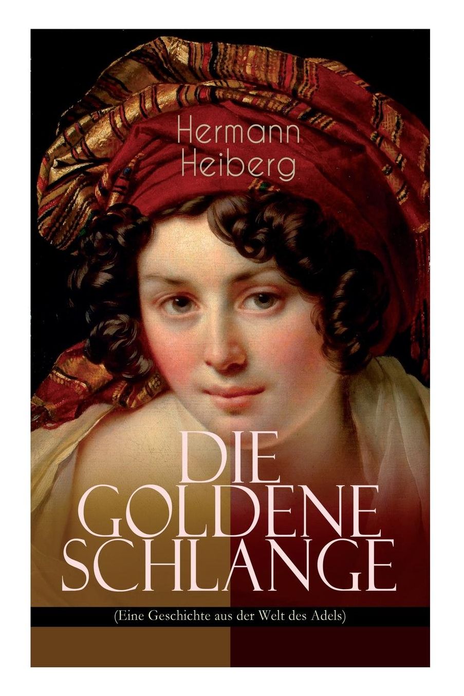 Die Goldene Schlange (Eine Geschichte Aus Der Welt Des Adels)