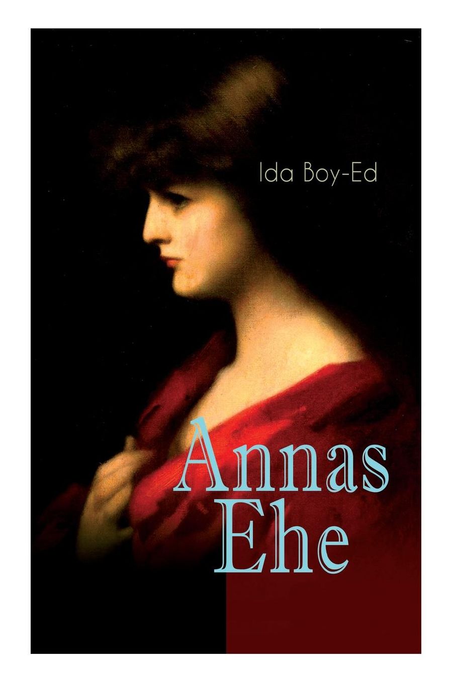 Annas Ehe (Vollstï¿½ndige Ausgabe)