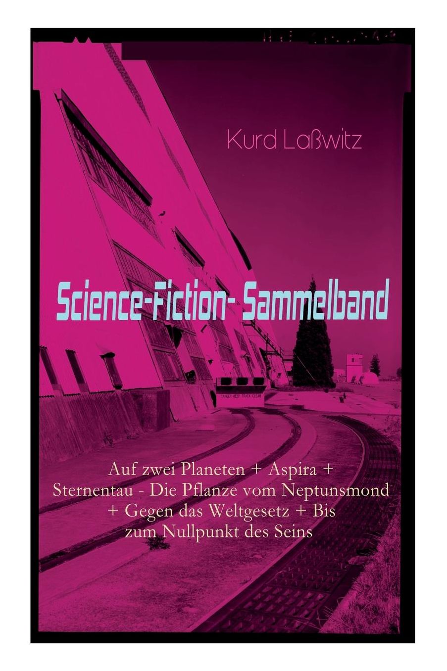 Science-Fiction- Sammelband: Auf Zwei Planeten + Aspira + Sternentau - Die Pflanze Vom Neptunsmond + Gegen Das Weltgesetz + Bis Zum Nullpunkt Des Seins