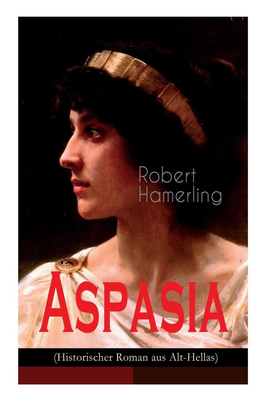 Aspasia (Historischer Roman Aus Alt-Hellas)