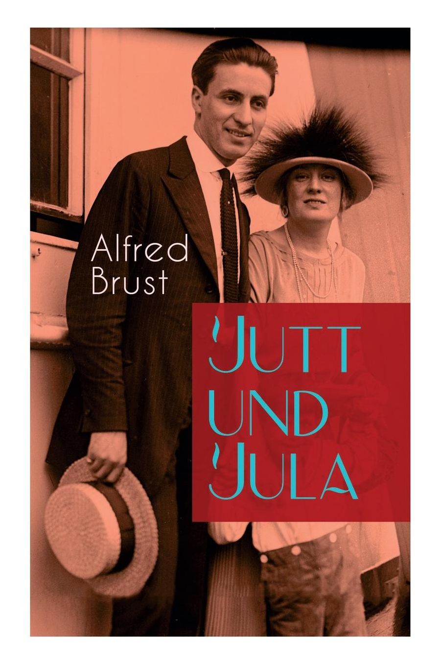 Jutt Und Jula (Vollstï¿½ndige Ausgabe)