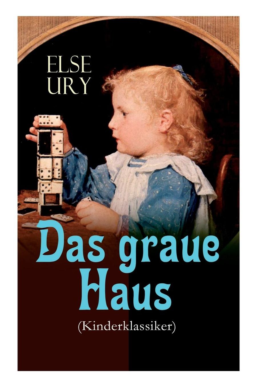 Das Graue Haus (Kinderklassiker) - Vollstï¿½ndige Ausgabe
