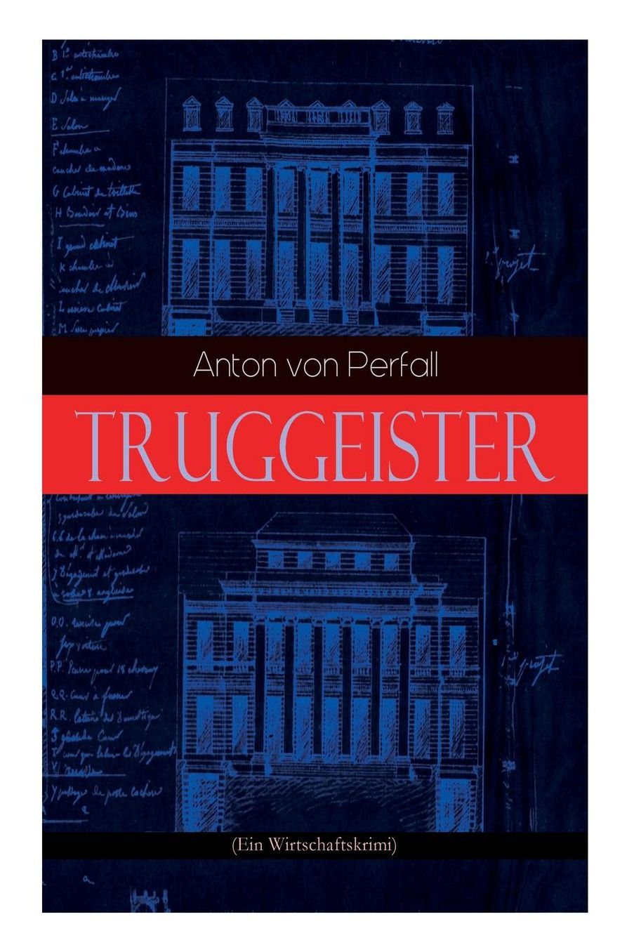 Truggeister (Ein Wirtschaftskrimi)