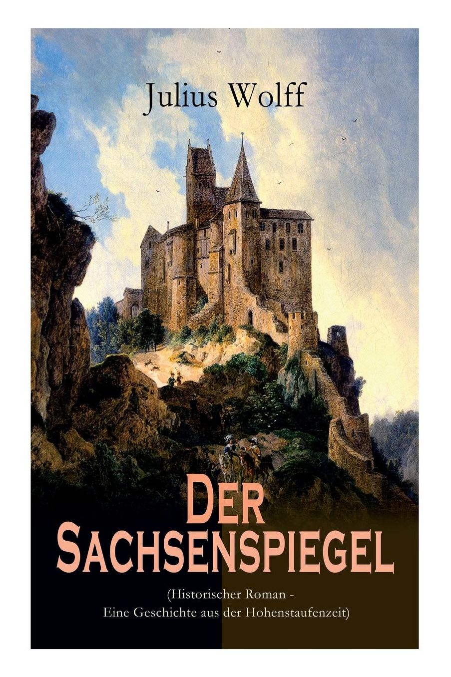Der Sachsenspiegel (Historischer Roman - Eine Geschichte Aus Der Hohenstaufenzeit)