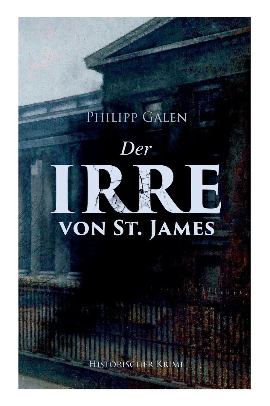 Der Irre Von St. James (Historischer Krimi)