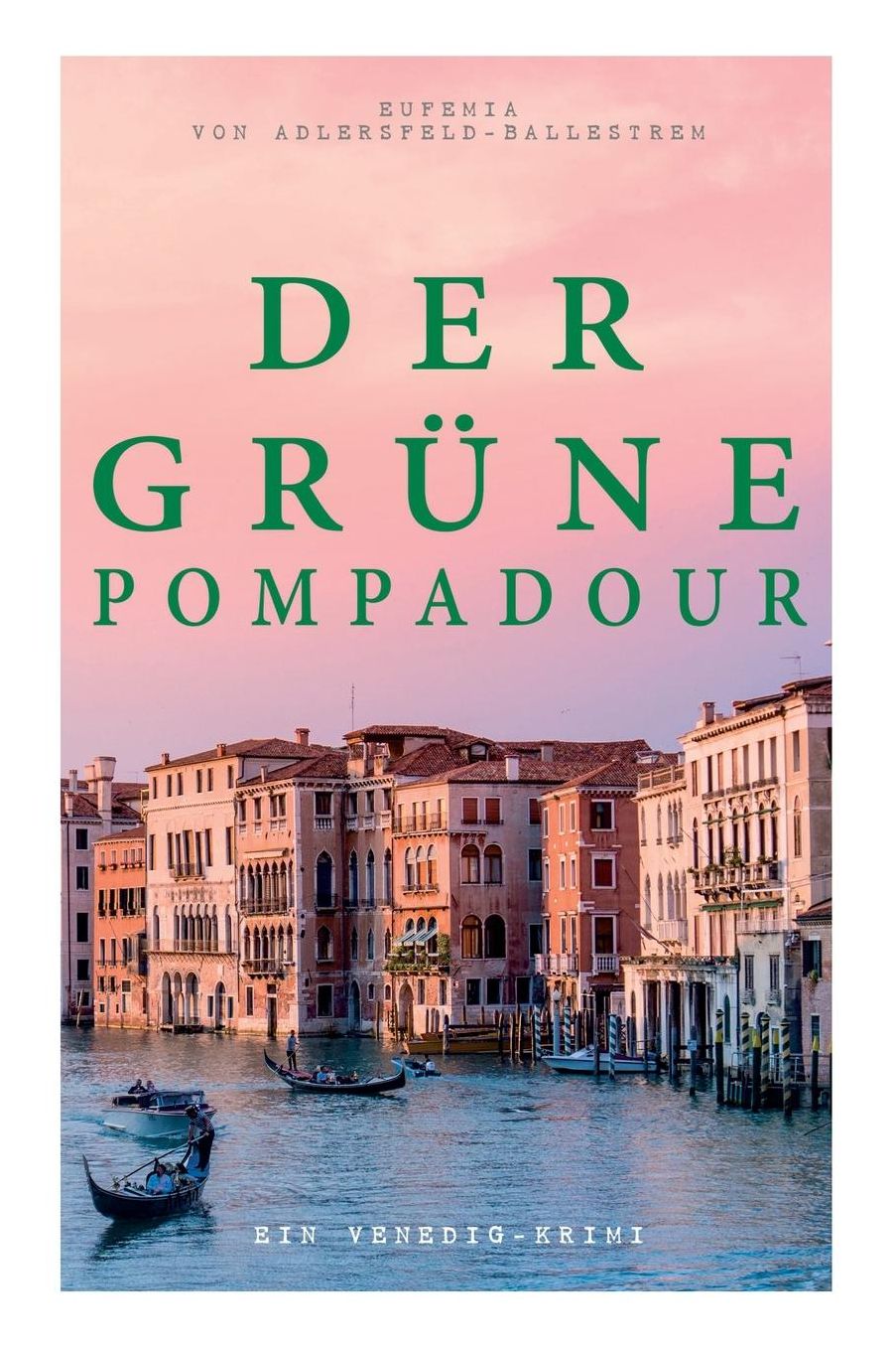 Der Grï¿½ne Pompadour (Ein Venedig-Krimi)