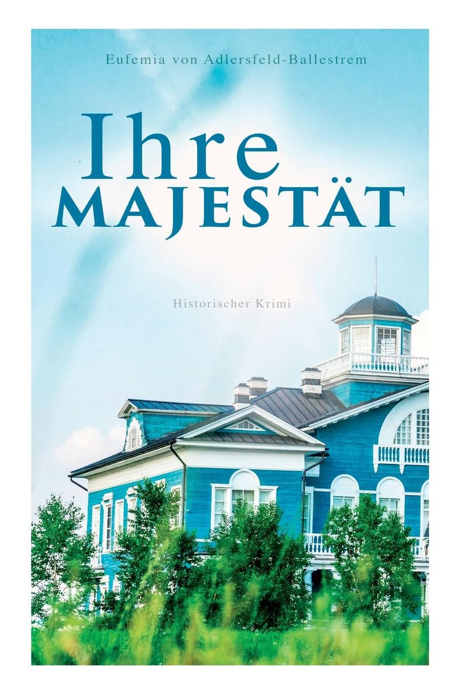Ihre Majestï¿½t (Historischer Krimi)