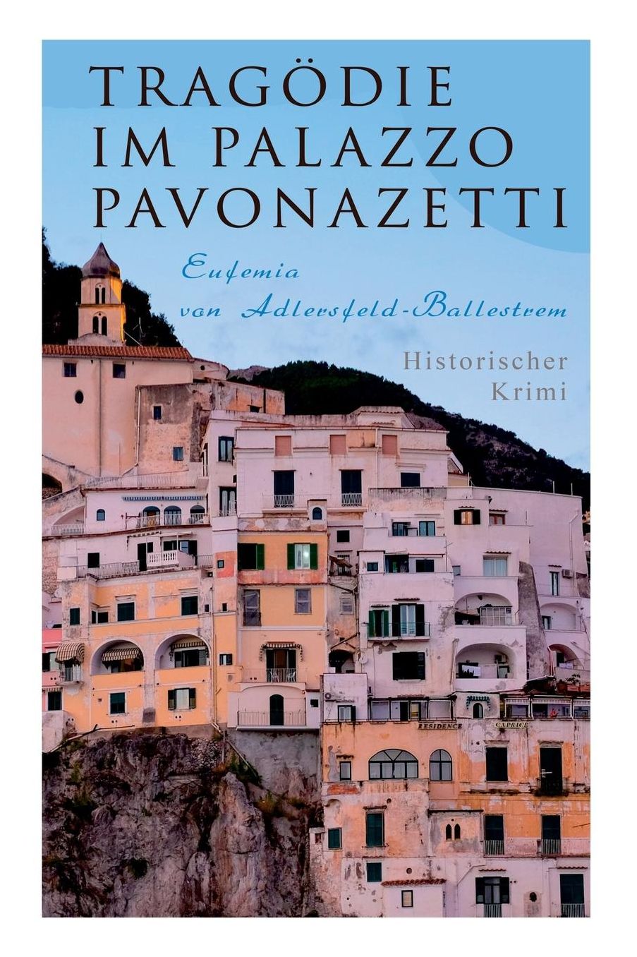 Tragï¿½die Im Palazzo Pavonazetti (Historischer Krimi)