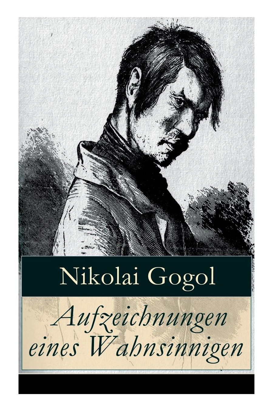Aufzeichnungen Eines Wahnsinnigen (Vollstï¿½ndige Deutsche Ausgabe)