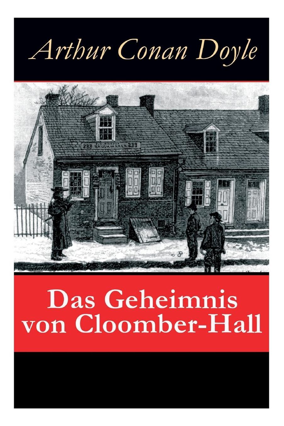 Das Geheimnis Von Cloomber-Hall - Vollstï¿½ndige Deutsche Ausgabe