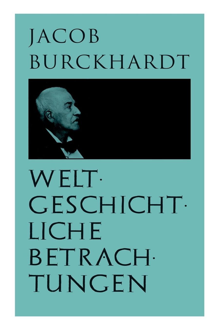 Weltgeschichtliche Betrachtungen