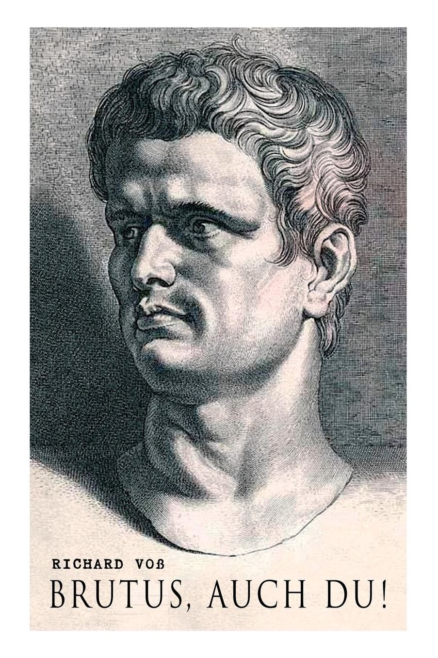 Brutus, Auch Du!