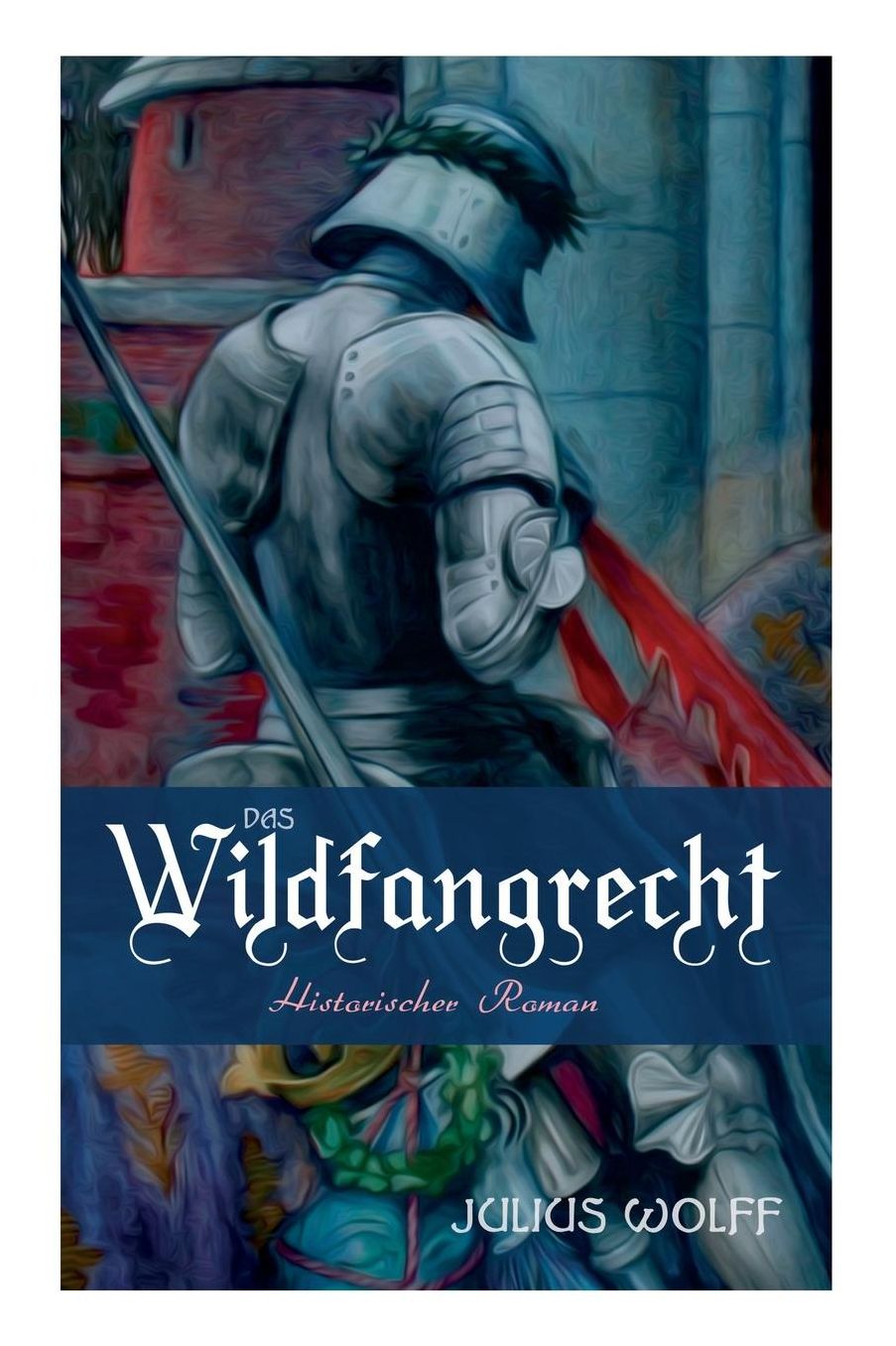 Das Wildfangrecht: Historischer Roman