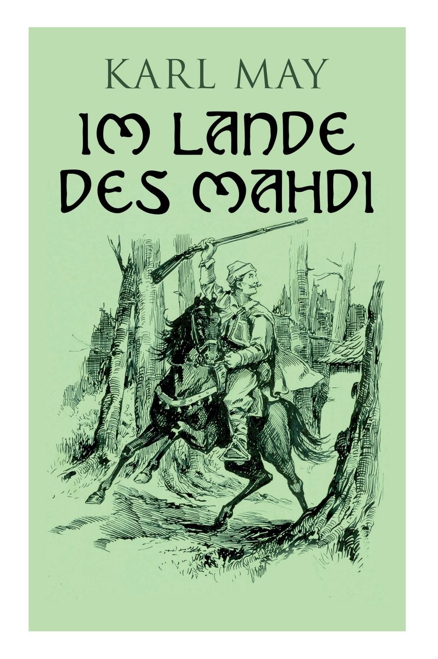 Im Lande Des Mahdi (Gesamtausgabe in 3 Bï¿½nden)