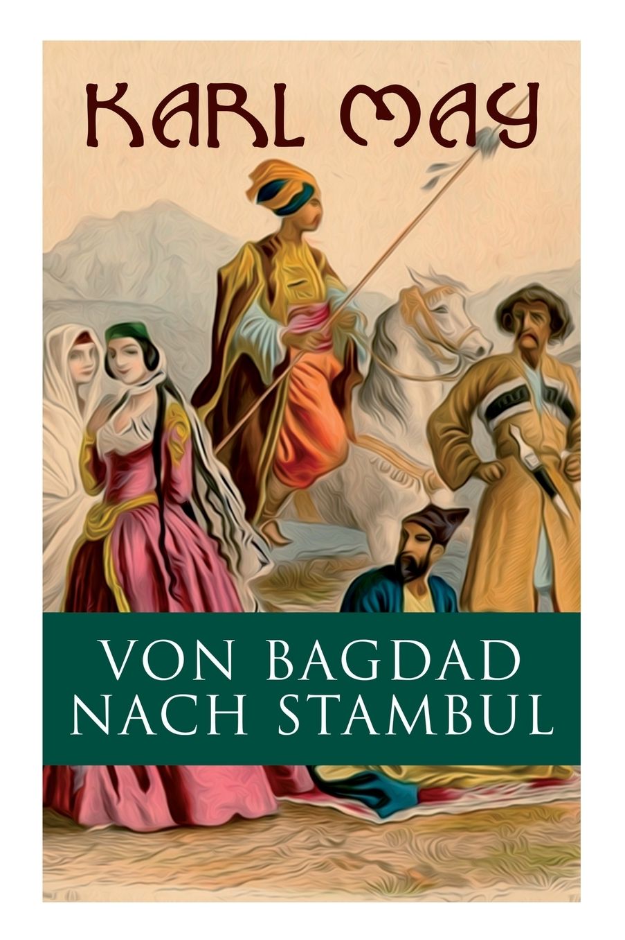 Von Bagdad Nach Stambul
