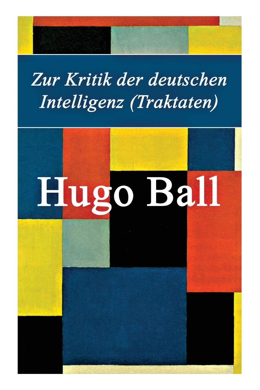 Zur Kritik Der Deutschen Intelligenz (Traktaten) - Vollstï¿½ndige Ausgabe