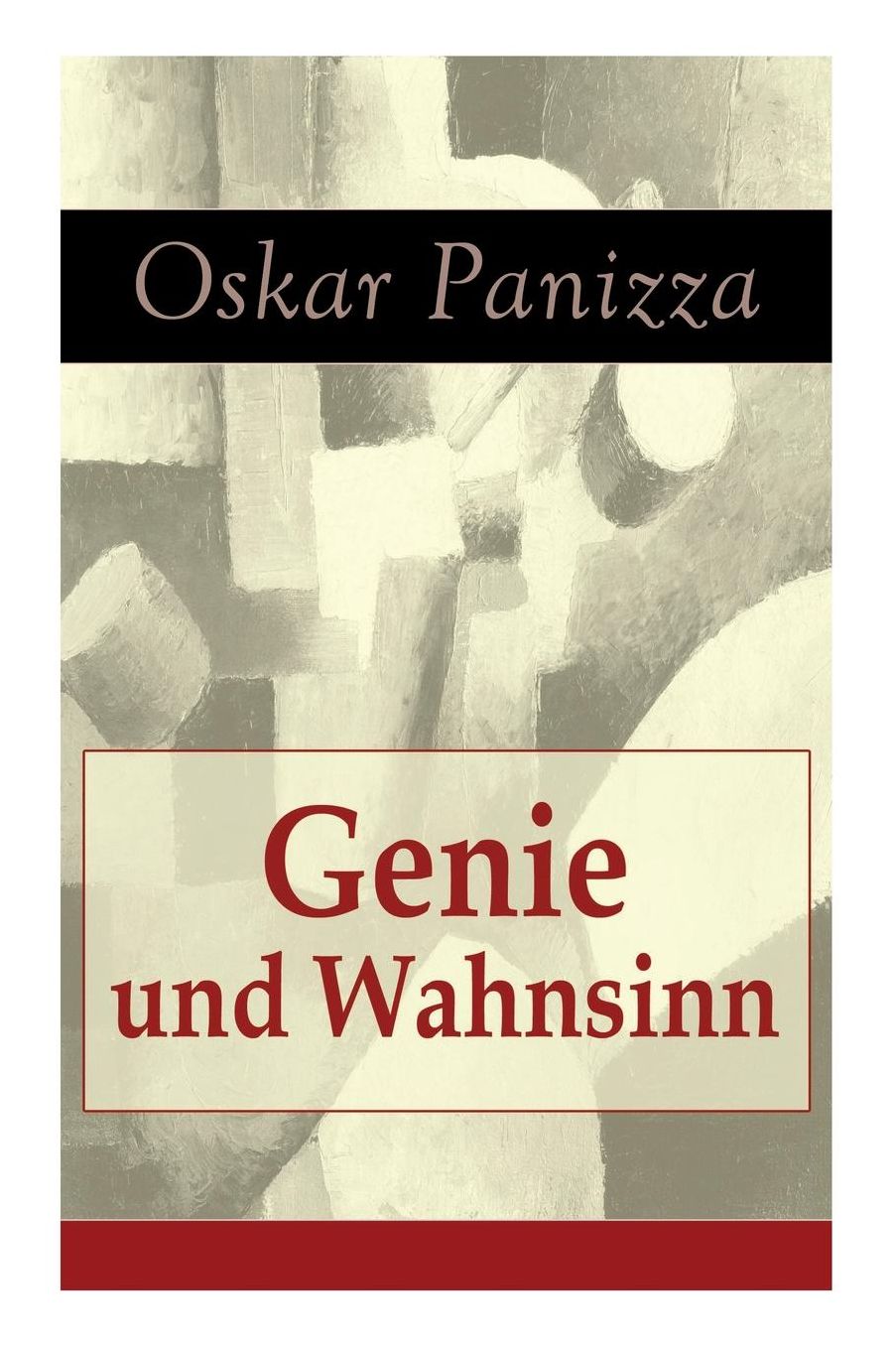 Genie Und Wahnsinn (Vollstï¿½ndige Ausgabe)